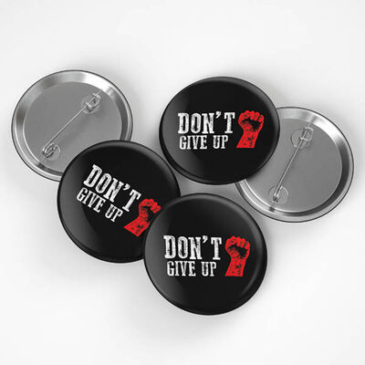 Don't Give Up Tasarımlı Buton Rozet - 1