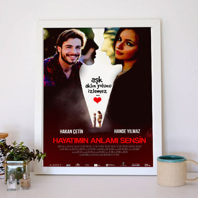 Hayatımın Anlamısın Kişiye Özel Film Posteri - 2
