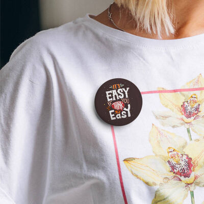 It's Easy If You Think It's Easy Buton Rozet - 1