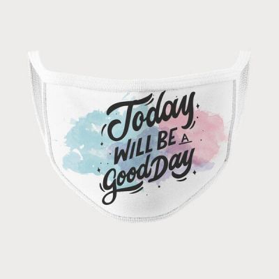 Today Will Be A Good Day Maske - 2
